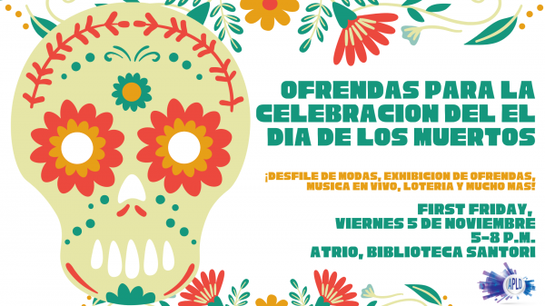 Image for event: First Friday! El D&iacute;a de los Muertos and Ofrendas Celebration